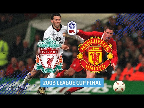 Liverpool v Manchester United | 2003 League Cup Final in full!