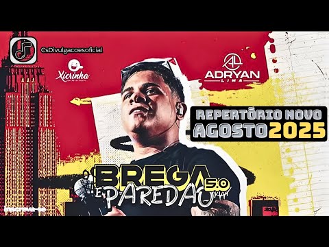 ADRYAN LIMA BREGA E PAREDÃO 5.0 - REPERTÓRIO NOVO AGOSTO 2025