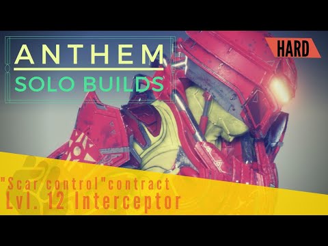ANTHEM INTERCEPTOR SOLO BUILD GUIDE: "Scar Control" contract on Hard difficulty (Commented guide)