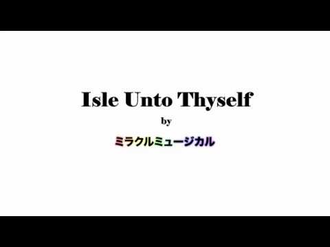 Isle Unto Thyself but the second chorus keeps repeating and moving up 3 half steps each time