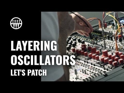 Layering Oscillators For Complex Sounds | Let's Patch | Thomann