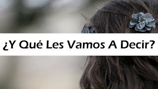 ¿Y Qué Les Vamos A Decir?-Los De La Noria(Letra)