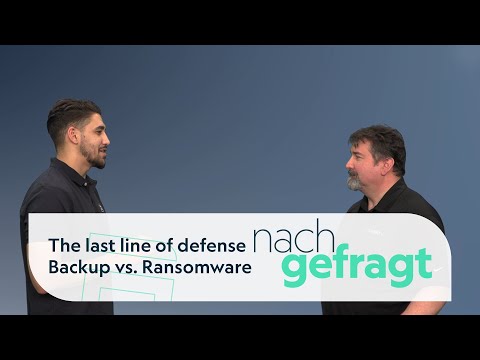 The last line of defense - Backup vs. Ransomware  | nachgefragt - IT-Security auf den Punkt gebracht