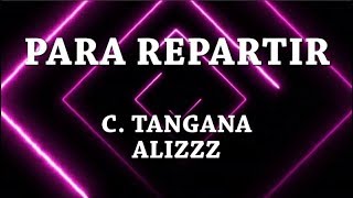 Para repartir - C Tangana [Letra] ft Alizzz
