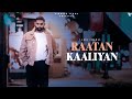 Raataan Kaaliyan (Official Video) |Parmish Verma | Laddi Chahal | new song| A k music...
