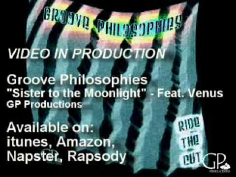 Groove Philosophies - Sister to the Moonlight feat. Venus