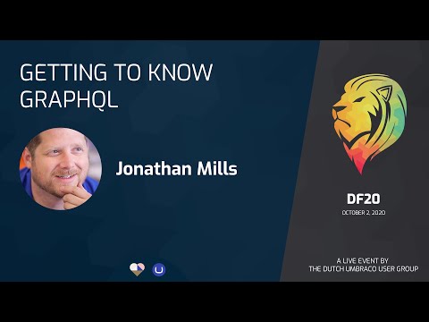 Getting to Know GraphQL - Jonathan Mills - DF20 The Virtual Umbraco Experience