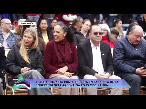 CAMPO RAMÓN: MULTITUDINARIA CONCURRENCIA EN LA FIESTA DE LA INDEPENDENCIA ARGENTINA