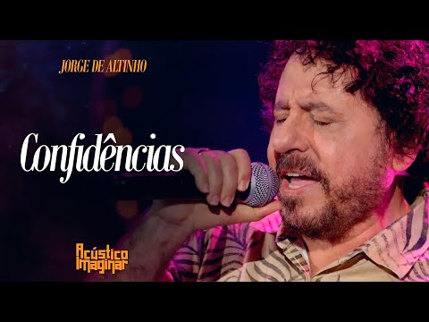 Jorge de Altinho - Confidências | ACÚSTICO IMAGINAR