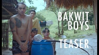 BAKWIT BOYS - Official Teaser [HD]