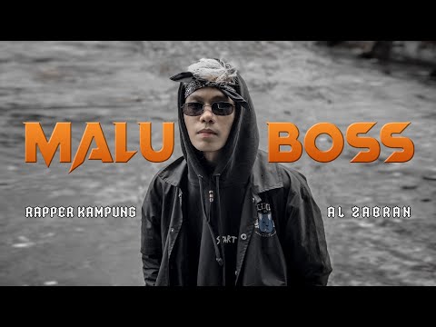 Al Zabran - M4lu Boss (Prod. by Rapper Kampung) [ Music Video ]