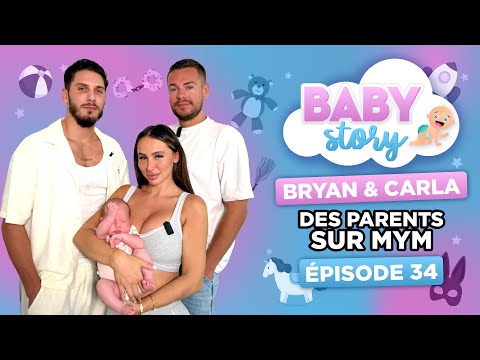 BABY STORY (ÉPISODE 34): BRYAN ET CARLA, PARENTS SUR MYM