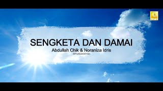 Download lagu Abdullah Chik & Noraniza Idris - Sengketa Dan Damai mp3