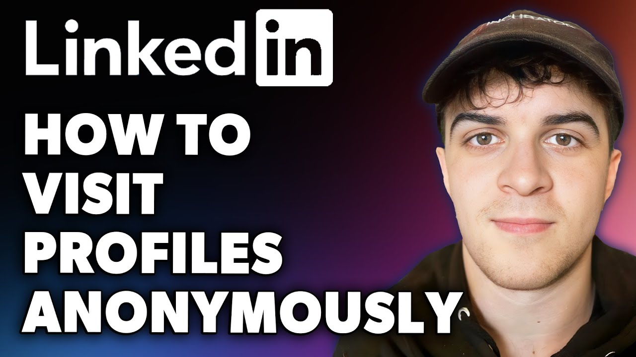 How to Visit LinkedIn Profiles Anonymously (Full 2024 Guide)