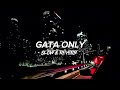 GATA ONLY FULL SONG SLOW REVERB