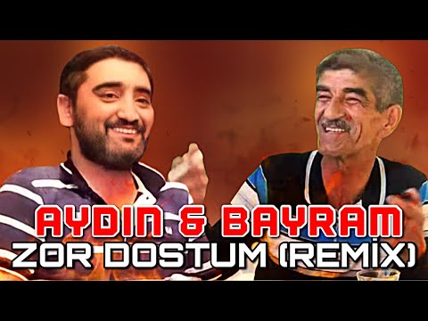 Aydin Xirdalanli feat. Bayram Kurdexanli - Zor Dostum 2022 (Remix Lord Vertigo)