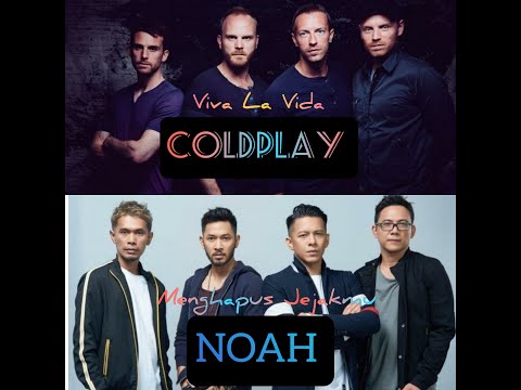 Coldplay x NOAH - Viva La Vida & Menghapus Jejakmu