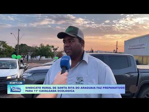 SINDICATO RURAL DE SANTA RITA DO ARAGUAIA FAZ PREPARATIVOS  PARA 11ª CAVALGADA ECOLOGICA
