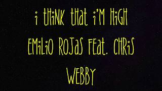 I Think that I'm high Emilio Rojas  Feat. Chris Webby lyrics HQ