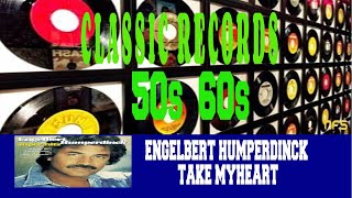 ENGELBERT HUMPERDINCK - TAKE MYHEART