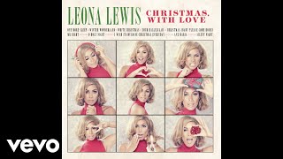 Leona Lewis – I Wish it Could be Christmas Everyday (Official Audio)