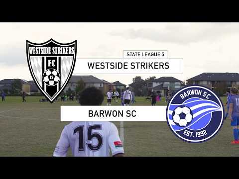 Westside Strikers vs Barwon - State League 5, Rd 11 full game