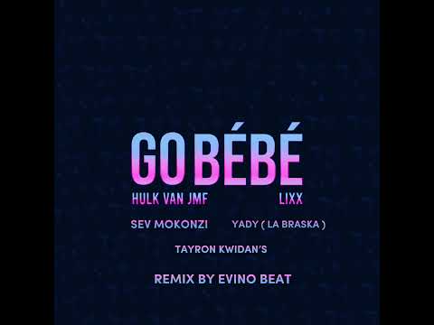Hulk Van JMF Ft. Lixx - Go Bébé (Remix By Evino Beat)