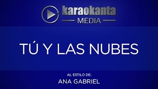 Karaokanta - Ana Gabriel - Tú y las nubes