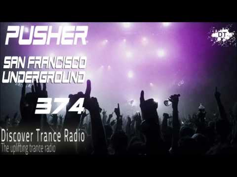 Pusher - San Francisco Underground 374 Uplifting Trance 2016