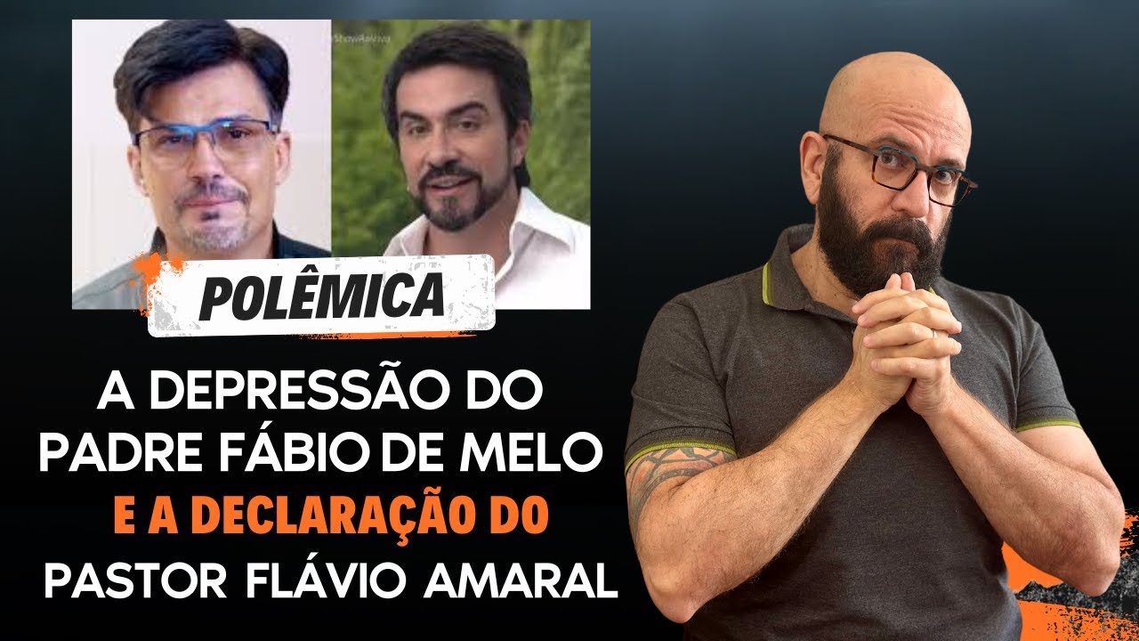 A DEPRESSÃO DO PADRE FÁBIO DE MELO E A CRÍTICA DO PASTOR FLÁVIO AMARAL | Marcos Lacerda, psicólogo
