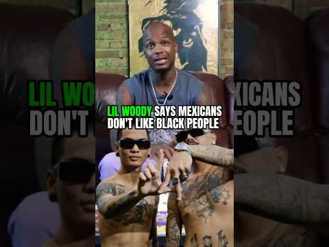 Mexicans Don't like Black People says Lil  Woody especially in Jail #lilwoody#rap