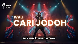 Download lagu 🎵 Wali – Cari Jodoh | Rock Melodic Metalcore Cover | Nostalgia Pop Hits 2000-an mp3