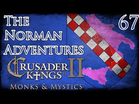 The Norman Adventures - Let's Play Crusader Kings 2 as Sicily Part 67