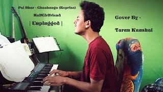 Pal Bhar | Phir Bhi Tumko Chaahunga Reprise) | Arijit Singh | Mithoon | Cover By Tarun Kaushal