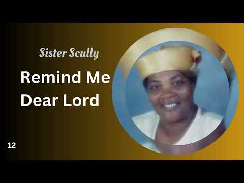 Remind Me Dear Lord - Sister Scully | Gospel Caribbean
