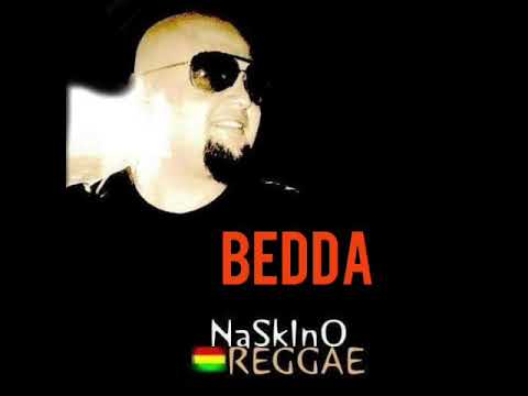 Naskino Reggae, BEDDA