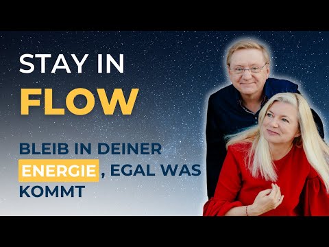 Stay in Flow - Bleib in Deiner Energie, egal was kommt