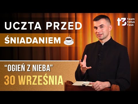 UCZTA PRZED ŚNIADANIEM ☕ - Ogień z nieba [EWANGELIA - 30 WRZEŚNIA 2025 odc. 626]