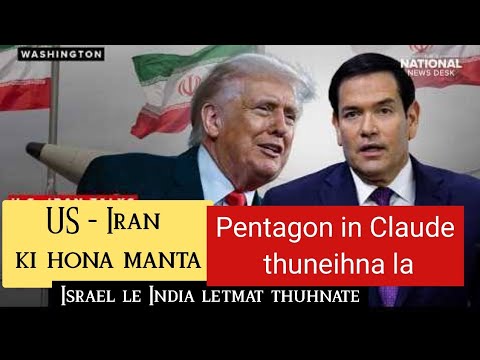 US le Iran ki hona manta, Pentagon in Claude buluah ding, thutuam" (27/2/2026)