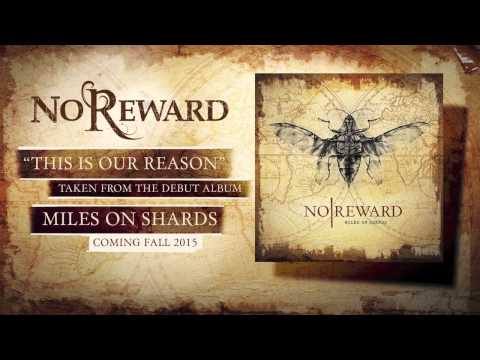 No Reward - This Is Our Reason