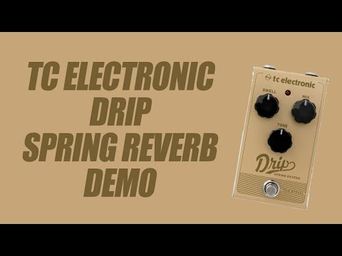 TC Electronic - Drip Spring Reverb - Demo