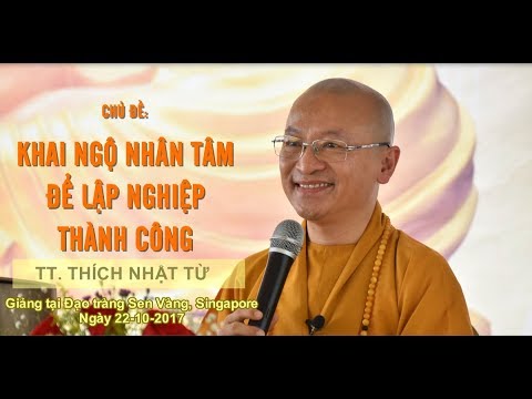 Khai ngộ nhân tâm để lập nghiệp thành công - TT. Thích Nhật Từ