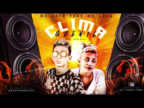 MC GATO FEAT MC LARA-CLIMA QUENTE