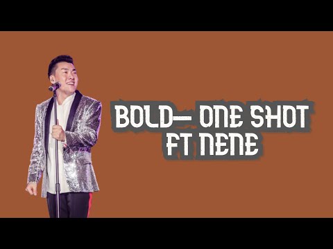 BOLD- ONE SHOT ft NENE