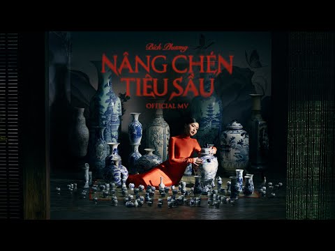 BÍCH PHƯƠNG - Nâng Chén Tiêu Sầu (Official M/V)