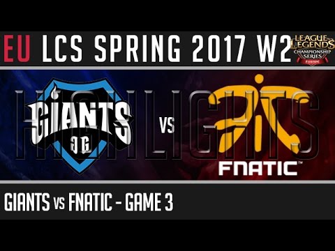 Giants vs Fnatic Highlights Game 3 - EU LCS W2D2 Spring 2017 - GIA vs FNC G3