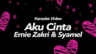 Download lagu Aku Cinta Ernie Zakri & Syamel Karaoke Video mp3