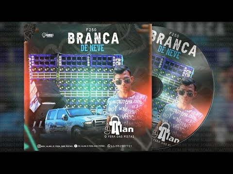 CD F250 BRANCA DE NEVE TRUCK - DJ Alan o fera das pistas