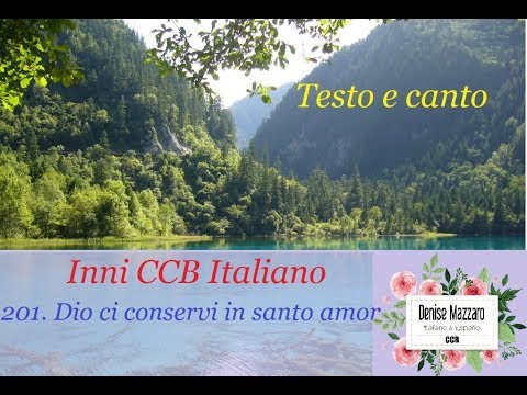 201- Dio ci conservi in santo amor - Inni CCI (CCB em italiano)