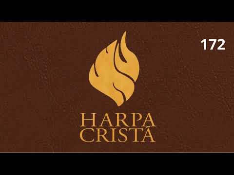 HARPA CRISTÃ - Ó VEM TE ENTREGAR - HINO DE NÚMERO 172